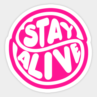 stay alive Sticker